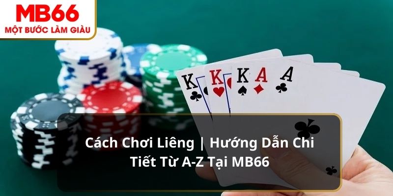 Bạn có thể tham gia đánh Liêng tại MB66